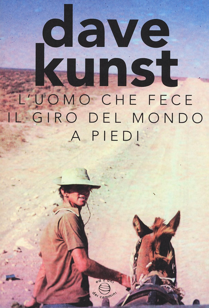 "L'uomo che fece il giro del mondo a piedi" di Dave Kunst